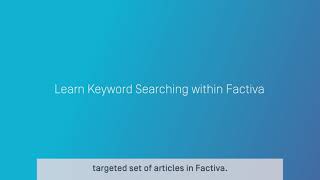 Learn Keyword Searching within Factiva