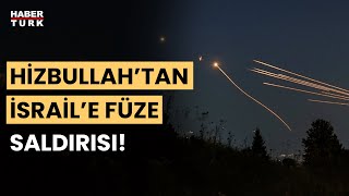 Hizbullah İsrail'i vurdu, İran'dan misilleme bekleniyor!