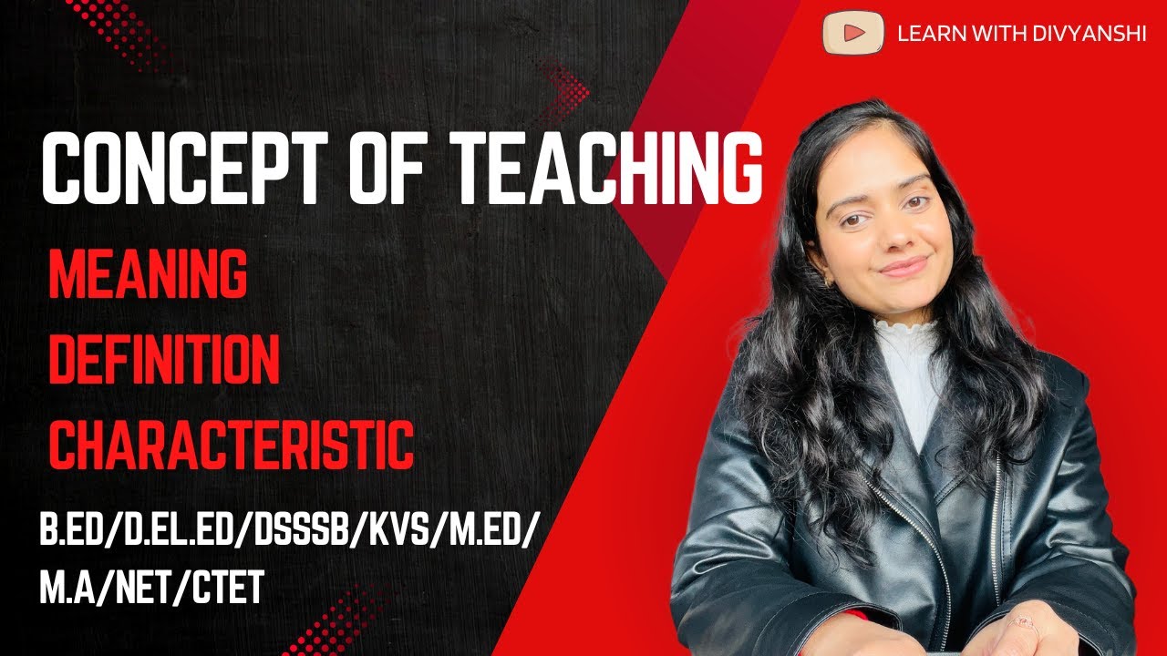 Concept of Teaching| Meaning, Definition & Characteristics| B.ED/D.ELED/M.ED/M.A|