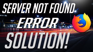FIX "Server Not Found" in Mozilla Firefox [2025 Solution]