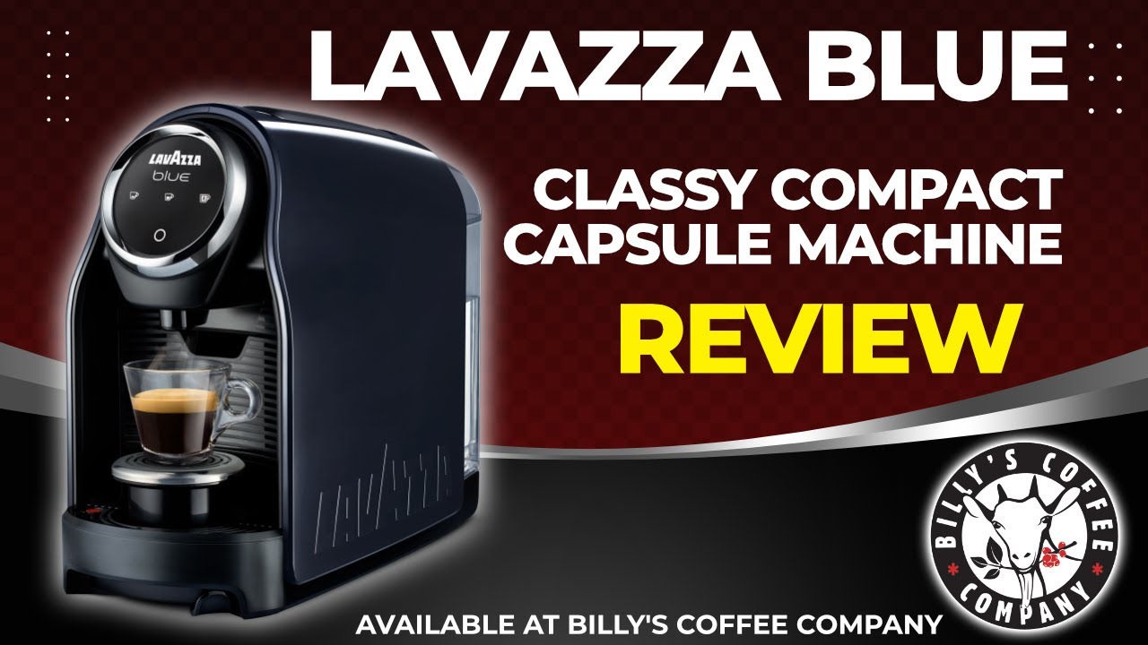 Vero Coffee Company - LAVAZZA BLUE CLASSY COMPACT CAPSULE MACHINE