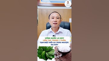 #B97: UỐNG NƯỚC LÁ NÀY LIÊN TỤC TRONG 1 TUẦN TẠM BIỆT NỖI LO TRÀO NGƯỢC DẠ DÀY #traonguocdaday