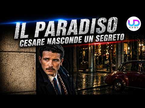 Video Il Paradiso delle Signore anticipazioni 11-15 maggio: Cesare torna e nasconde un segreto pericoloso