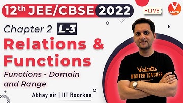 Relations & Functions L-3 | Class 12 Maths | Domain & Range Of A Function | JEE+CBSE | Vedantu Math