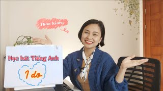 I DO (911) Học Tiếng Anh Qua Bài Hát |Thảo Kiara