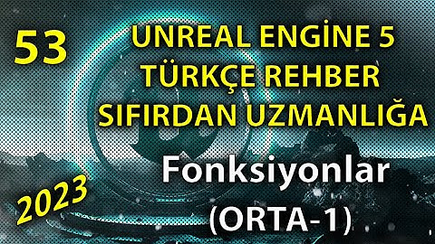 14 - Unreal Engine 5 (Orta-1) - Fonksiyonlar -53