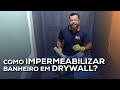 Como impermeabilizar banheiro em DRYWALL com HP Construções