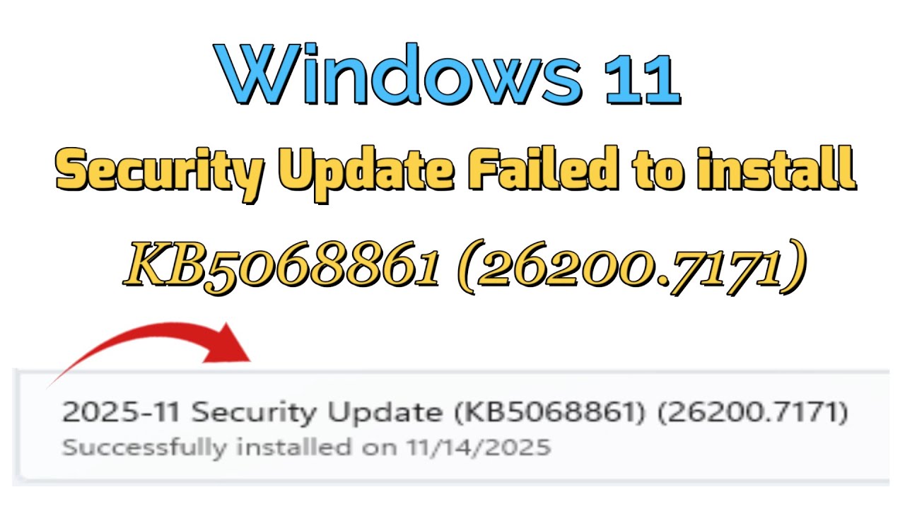 How to fix Security Update Failed to install KB5068861 (26200.7171) in ...