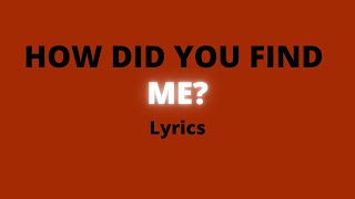 Video thumbnail of "How Did You Find Me? - Dante Bowe | Lyrics"