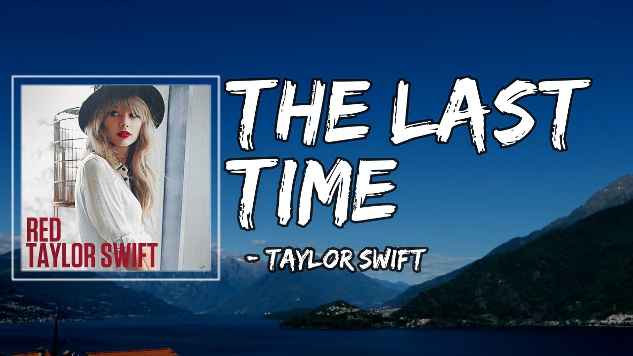 Taylor Swift Ft. Gary Lightbody – The Last Time (Taylor’s Version) MP3 Download