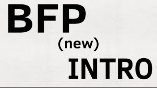 BFP (NEW) intro