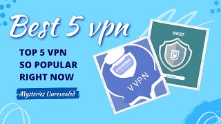 Best 5 VPN - Everything You Need to Know About || Top 5 Episode - 1 image