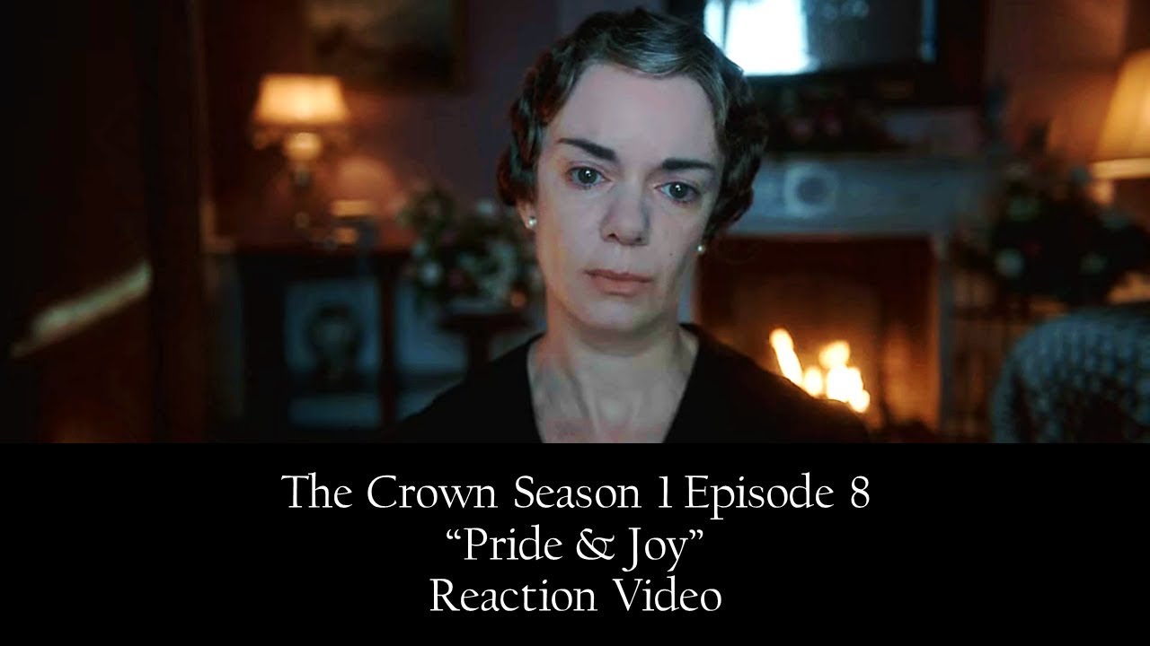 The Crown Season 1 Episode 8 "Pride &amp; Joy" Reaction Video - YouTube