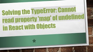 Solving the TypeError: Cannot read property 'map' of undefined in React with Objects