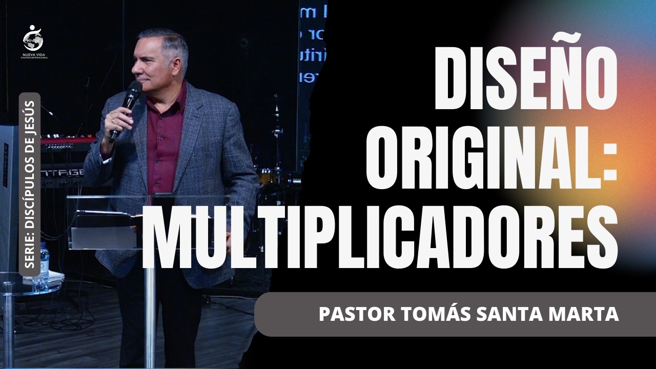 #832 - DISEÑO ORIGINAL: MULTIPLICADORES | Pastor Tomás Santa Marta - 01.03.26