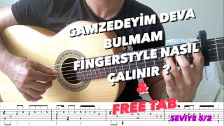 Gamzedeyim Deva Bulmam Fingerstyle Guitar Tab