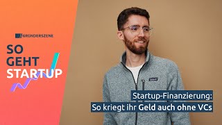 So Finanziert Ihr Euer Startup  Ganz Ohne Vcgeld  So Geht Startup