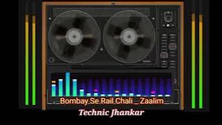 Bombay Se Rail Chali _ Film _ Zaalim _ Technic Jhankar 