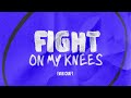 Evan Craft Fight On My Knees Official Lyric Video mp3