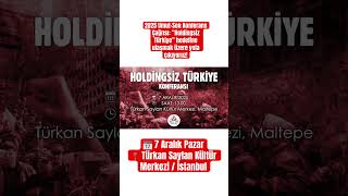 2025 Umut-Sen Konferans Çağrısı: “Holdingsiz Türkiye” hedefine ulaşmak üzere yola çıkıyoruz!