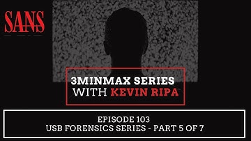 Episode 103: USB Forensics Series - Part 5 of 7