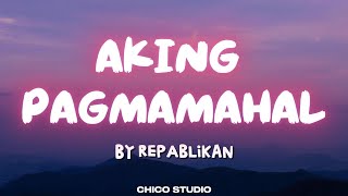 Download Lagu Aking Pagmamahal  - Repablikan | by Chico Studio MP3
