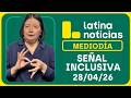 LATINA NOTICIAS MEDIODÍA SEÑAL INCLUSIVA - MARTES 28 DE ABRIL DE 2026