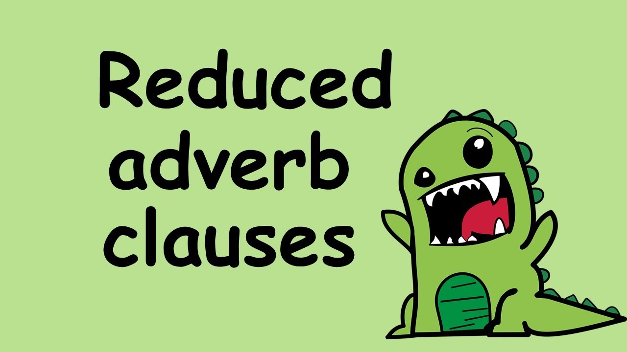 Reduced adverb clauses Exercise