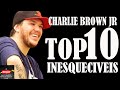 CHARLIE BROWN JR   TOP 10 INESQUECIVEIS