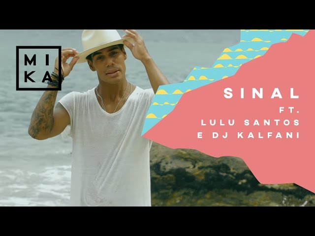 Mika - Sinal Part. Lulu Santos e DJ Kalfani (Clipe Oficial) class=