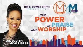 The Power of Praise and Worship | Dr. Judith McAllister