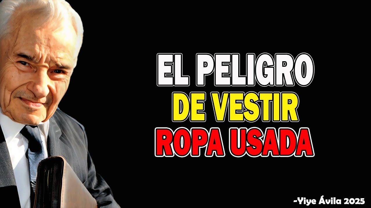 LA ROPA QUE UN CRISTIANO NUNCA DEBE UTILIZAR, SEGÚN LA BIBLIA Yiye Ávila 2025