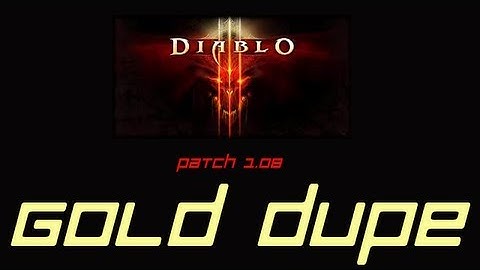 Diablo 3 HACKED - Patch 1.08 Gold Dupe Exploit