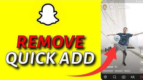 How to Remove Quick Add on Snapchat 2025?