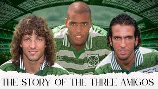 The Three Amigos at Celtic FC | The Story