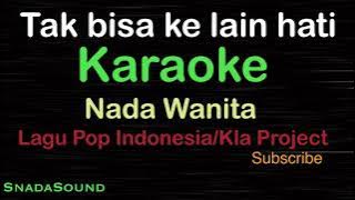 TAK BISA KE LAIN HATI-Pop Indonesia-Kla Project |KARAOKE WANITA ​-Female-Cewek-Perempuan@UcokkuYasir
