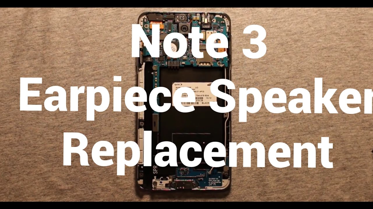 New Galaxy Note 3 Earpiece Speaker Replacement How To Change