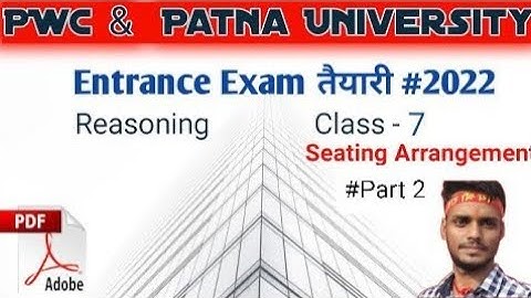▪︎Reasoning  - 8 ~ Seating Arrangement Part_2| PWC / Patna University Entrance Exam 2022 Preparation