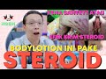 NGERI BANGET! BODYLOTION INI PAKE STEROID! APA BAHAYA CREAM STEROID?