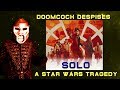 DOOMCOCK REVIEWS SOLO: A STAR WARS STORY! WARNING! SPOILERS!