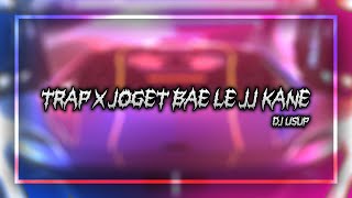 Trap X Joget Bae Le JJ Kane