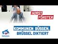 Horst Förster: Kommunen büßen, Brüssel diktiert