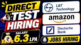 Direct Test Hiring | Salary 6.3 LPA - L&T Technology, Amazon Jobs Hiring for Fresher | 2020-2026