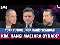 Bahis skandalındaki yeni gelişmeleri açıklıyoruz | Messi iddiaları nereden çıktı? | Murat Özkaya