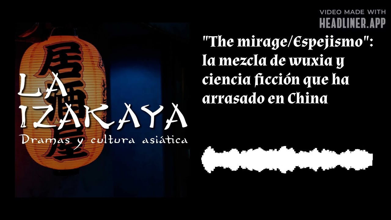 “The mirage/Espejismo”: la mezcla de wuxia y ciencia ficción que ha arrasado en China