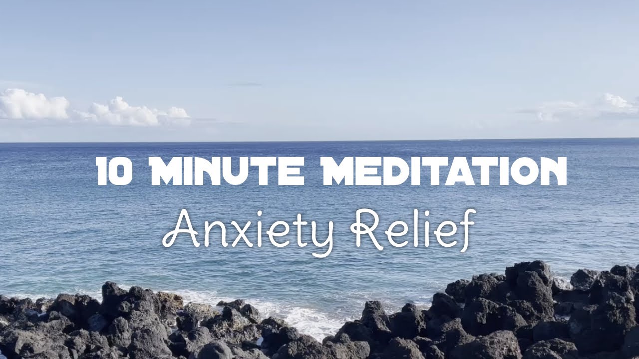 10 Minute Meditation Anxiety Relief - YouTube
