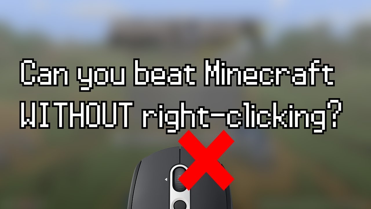 Can You Beat Minecraft Without Right Clicking YouTube