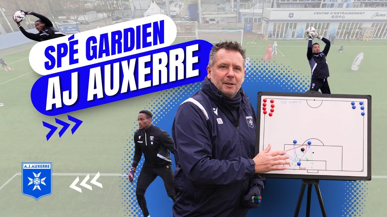 SPÉCIFIQUE GARDIEN avec DONOVAN LÉON / AJ AUXERRE