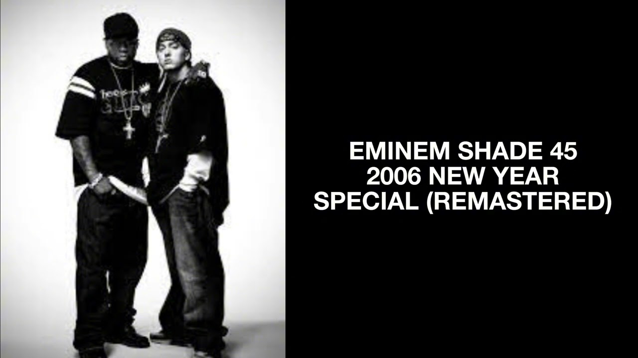 EMINEM SHADE 45 2006 NEW YEAR SPECIAL (REMASTERED)
