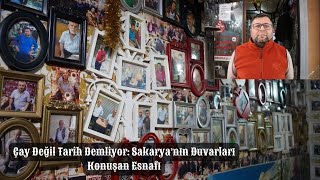 Çay Değil Tarih Demliyor Sakaryanın Duvarları Konuşan Esnafı